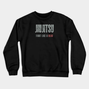 JiuJitsu Nerd - Fight Like it Crewneck Sweatshirt